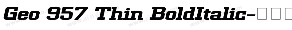 Geo 957 Thin BoldItalic字体转换